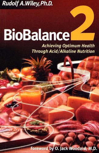 Beispielbild fr Biobalance2: Achieving Optimum Health Through Acid/Alkaline Nutrition zum Verkauf von Jenson Books Inc