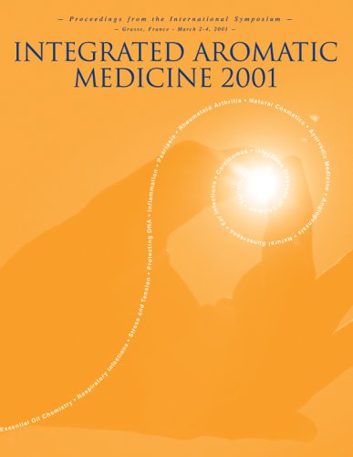 Imagen de archivo de Integrated Aromatic Medicine: Proceedings of the International Symposium Grasse, France March 2-4, 2001 a la venta por ThriftBooks-Dallas
