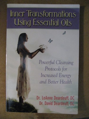 9780943685472: Inner Transformations Using Essential Oils: Powerful Cleansing Protocols for Increase Energy and Better Health
