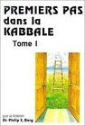 Beispielbild fr Premiers pas dans la kabbale, tome 1 : Un guide vers la conscience cosmique zum Verkauf von medimops