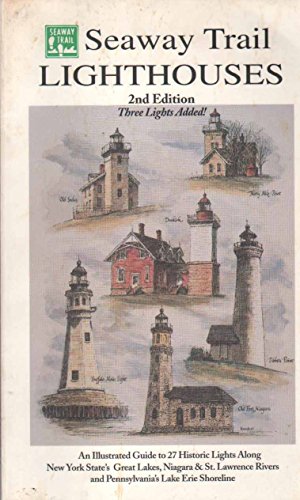 Beispielbild fr Seaway Trail Lighthouses: An Illustrated Guide to 27 Historic Lights Along New York State's Great Lakes, Niagara & St. Lawrence Rivers, & Pennsylvania's Lake Erie Shoreline zum Verkauf von SecondSale