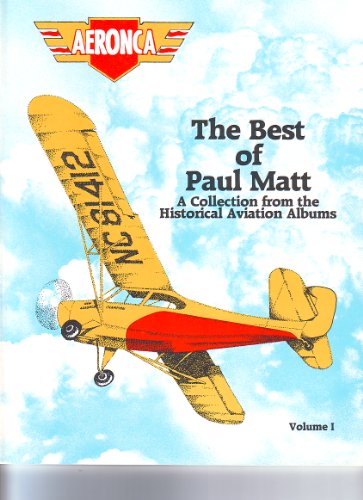 Beispielbild fr The Best of Paul Matt A Collection from the Historical Aviation Albums zum Verkauf von Inside the Covers
