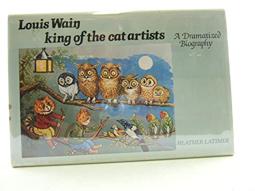 Imagen de archivo de Louis Wain: King of the Cat Artists a la venta por Friends of  Pima County Public Library