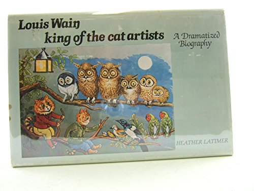 Stock image for Louis Wain: King of the Cat Artists for sale by Friends of  Pima County Public Library