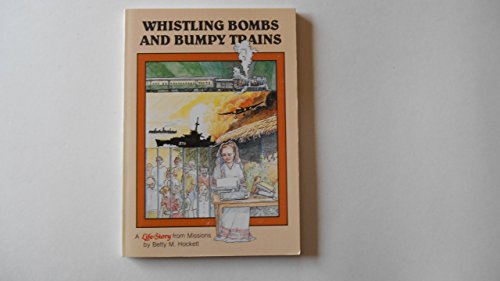 Stock image for Whistling Bombs and Bumpy Trains: The Life-Story of Anna Nixon (Life-Story Mission) for sale by Goodwill Books
