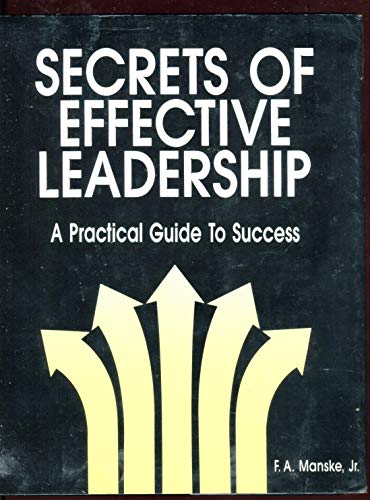 9780943703008: Title: Secrets of effective leadership