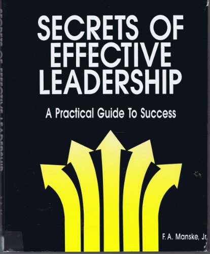 Beispielbild fr Secrets of Effective Leadership: A Practical Guide to Success zum Verkauf von Wonder Book