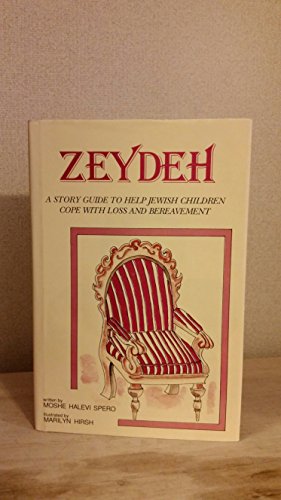 Beispielbild fr Zeydeh: A Story Guide to Help Jewish Children Cope With Loss and Bereavement zum Verkauf von Better World Books