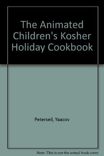 Stock image for The Animated Children's Kosher Holiday Cookbook for sale by Abstract Books
