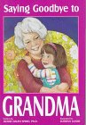 Beispielbild fr Saying Goodbye to Grandma zum Verkauf von Wonder Book