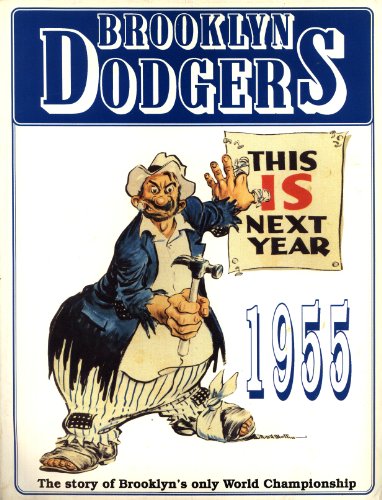 Stock image for 1955: This is next year: the Brooklyn Dodgers first and only world championship for sale by Masalai Press