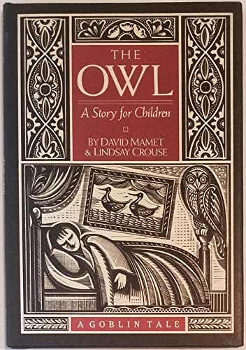 The owl, a story for children (A Goblin tale) (9780943718019) by Mamet, David