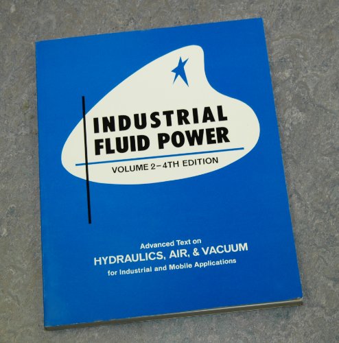 9780943719016: Industrial Fluid Power, Vol. 2: Advanced Text on Hydraulics, Air & Vacuum for Industrial and Mobile Applications