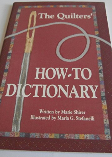 Beispielbild fr The Quilter's How to Dictionary zum Verkauf von Front Cover Books