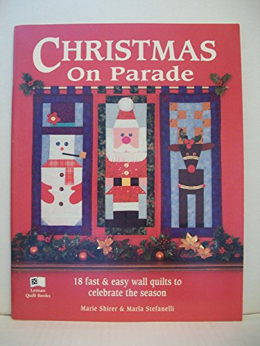 Beispielbild fr Christmas on Parade: Eighteen Fast & Easy Wall Quilts to Celebrate the Season zum Verkauf von ThriftBooks-Atlanta