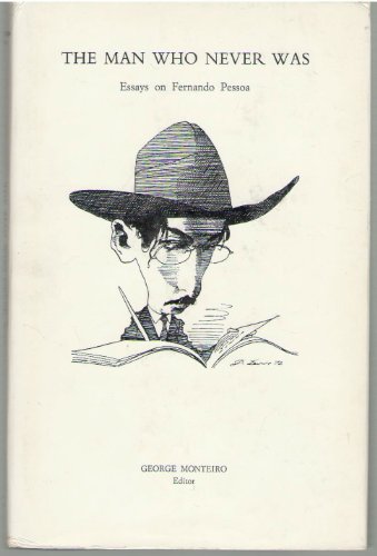 Beispielbild fr Man Who Never Was: Essays on Fernando Pessoa zum Verkauf von Ammareal