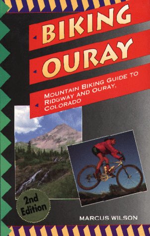 Imagen de archivo de Biking Ouray : Mountain Biking Guide to Ridgway and Ouray, Colorado a la venta por Better World Books: West