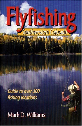 Stock image for Flyfishing Southwestern Colorado for sale by Court Street Books/TVP Properties, Inc.
