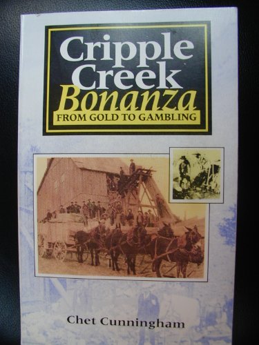 Imagen de archivo de Cripple Creek Bonanza from gold to gambling a la venta por Chiefly Books