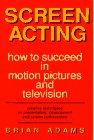 Imagen de archivo de Screen Acting: How to Succeed in Motion Pictures and Television a la venta por Wonder Book