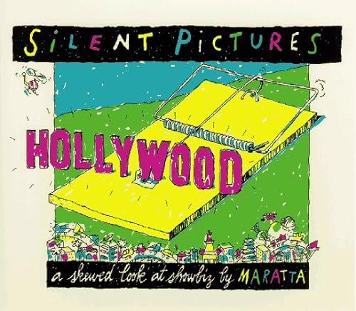 Silent Pictures: A Skewed Look at Showbiz (9780943728490) by Maratta, Katie