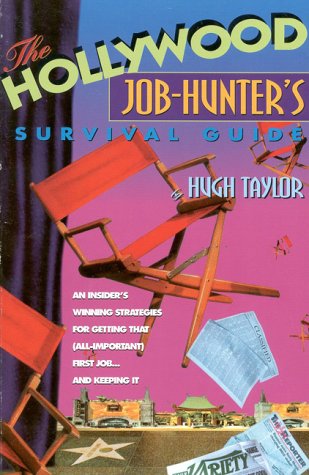Stock image for The Hollywood Job-Hunter's Survival Guide: An Insider's Winning Strategies for Getting that (All-Important) First Job.and Keeping It for sale by Wonder Book