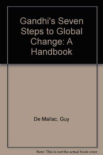 9780943734101: Gandhi's Seven Steps to Global Change: A Handbook