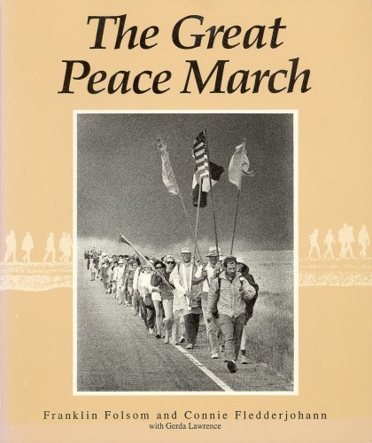 The Great Peace March: An American Odyssey (Peacewatch Edition) (9780943734149) by Franklin Folsom; Connie Fledderjohann; Gerda Lawrence