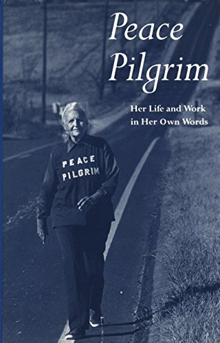 Imagen de archivo de Peace Pilgrim: Her Life and Work in Her Own Words a la venta por Montclair Book Center