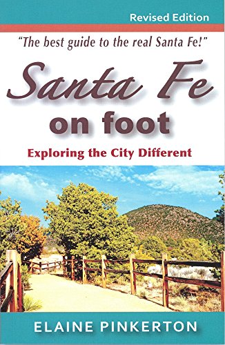 Imagen de archivo de Santa Fe on Foot: Exploring the City Different [SIGNED] a la venta por BASEMENT BOOKS