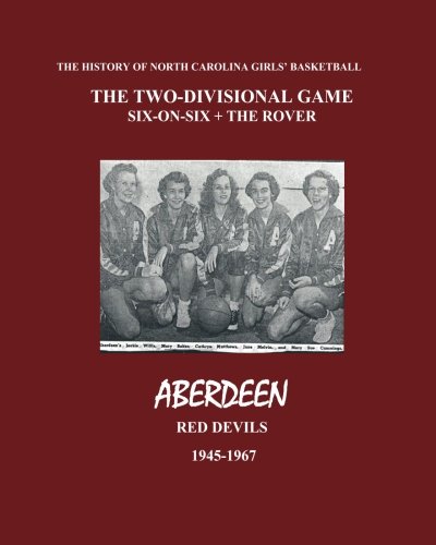 Beispielbild fr The History Of Girls' Basketball In North Carolina - Aberdeen High School zum Verkauf von Revaluation Books