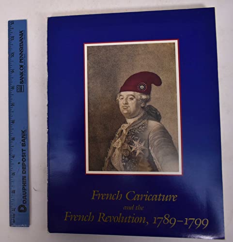 Imagen de archivo de French Caricature and the French Revolution, 1789-1799 a la venta por Books From California
