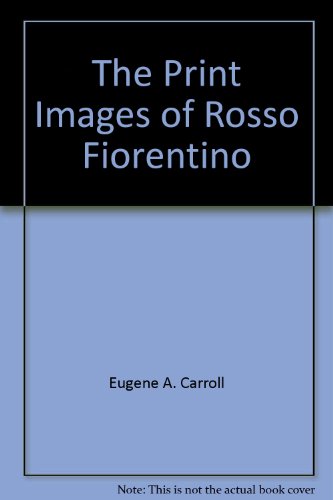 Stock image for The Print Images of Rosso Fiorentino for sale by Mullen Books, ABAA