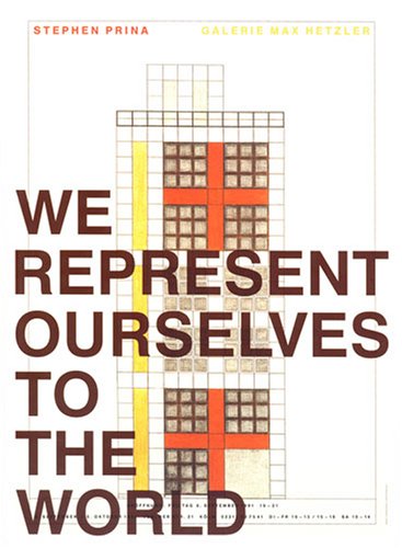 Stock image for We Represent Ourselves to the World: Stephen Prina Galerie Max Hetzler 1991 for sale by KULTURAs books