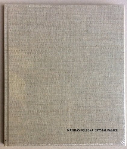 Imagen de archivo de Mathias Poledna Crystal Palace a la venta por Powell's Bookstores Chicago, ABAA
