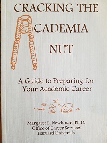 9780943747187: Cracking the academia nut: A guide to preparing for your academic career
