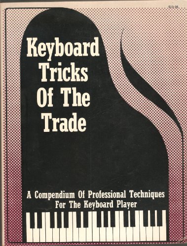 Stock image for Keyboard Tricks of the Trade: A Sequel to the Do-It-Yourself Handbook for Keyboard Playing for sale by Once Upon A Time Books