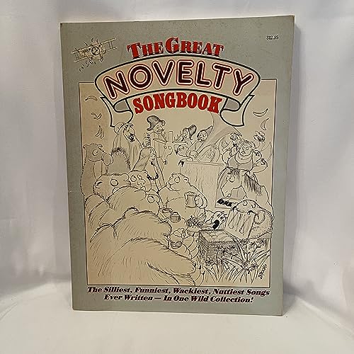 Stock image for The Great Novelty Songbook: The Silliest, Funniest, Wackiest, Nuttiest Songs Ever Written in One Wild Collection/Sf-0206 for sale by Jenson Books Inc