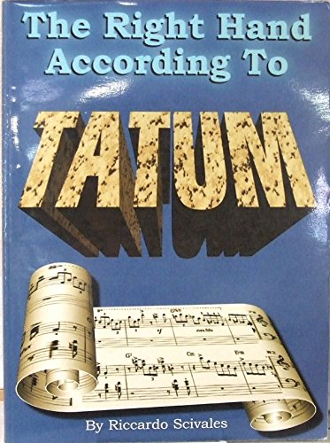 Stock image for The Right Hand According to Tatum: A Guide to Tatum's Improvisational Techniques Plus 10 Transcribed Piano Solos for sale by Books of the Smoky Mountains