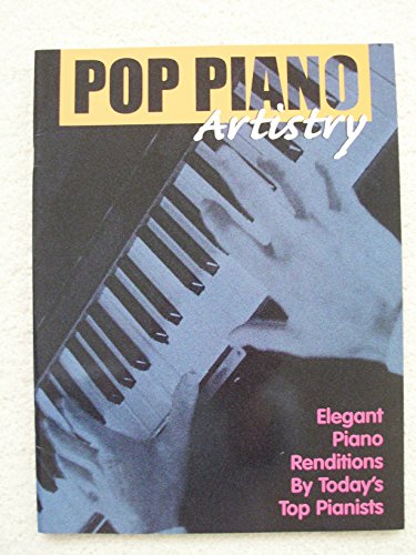 Beispielbild fr Pop Piano Artistry: Elegant Piano Renditions By Today's Top Pianists zum Verkauf von Half Price Books Inc.