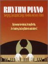 Stock image for Rhythm Piano: Swinging, Syncopated Songs, Novelties and Ivory Ticklers for sale by Housing Works Online Bookstore