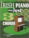 Imagen de archivo de Irish Piano with Just Three Chords a la venta por Goodwill of Colorado