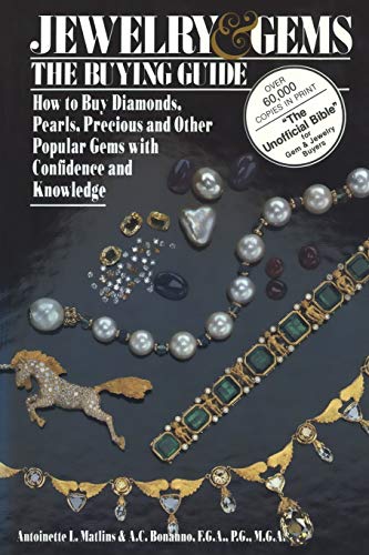 9780943763019: Jewelry & Gems The Buying Guide: How to Buy Diamonds, Pearls, Precious and Other Popular Gems with Confidence and Knowledge (Jewelry & Gems: The Buying Guide (Paperback))