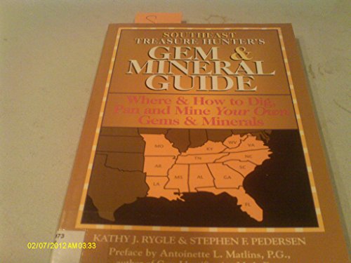 Stock image for The Treasure Hunter's Gem & Mineral Guides to the U.S.A.: Where & How to Dig, Pan, and Mine Your Own Gems & Minerals : Southeast States for sale by HPB-Ruby