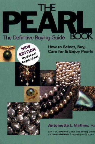 Imagen de archivo de The Pearl Book, 2nd Edition: The Definitive Buying Guide: How to Select, Buy, Care for & Enjoy Pearls a la venta por Open Books