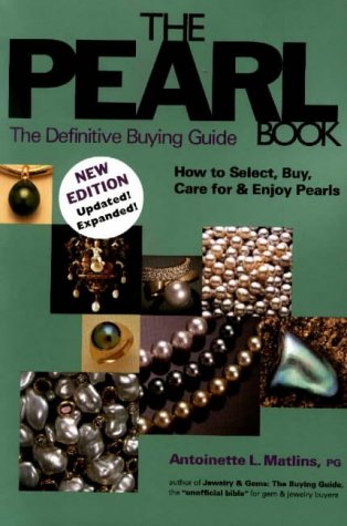 Stock image for The Pearl Book, 2nd Edition: The Definitive Buying Guide: How to Select, Buy, Care for & Enjoy Pearls for sale by Wonder Book