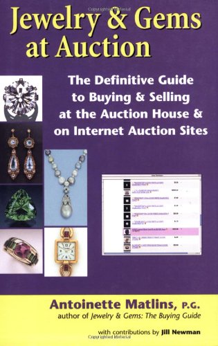 Stock image for Jewelry & Gems at Auction: The Definitive Guide to Buying & Selling at the Auction House & on Internet Auction Sites for sale by HPB Inc.