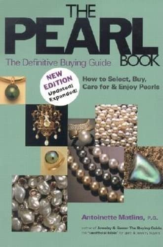 Beispielbild fr The Pearl Book, 3rd Edition: The Definitive Buying Guide: How to Select, Buy Care for & Enjoy Pearls zum Verkauf von Wonder Book