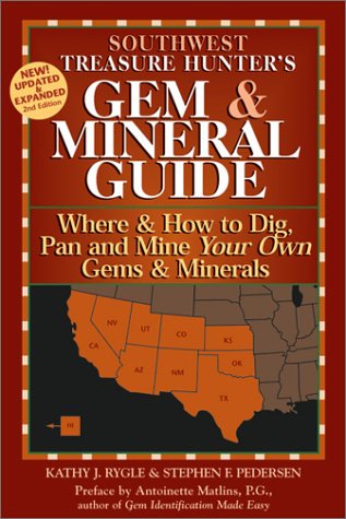 Stock image for The Treasure Hunter's Gem & Mineral Guides to the U.S.A.: Southwest States : Where & How to Dig, Pan, and Mine Your Own Gems & Minerals for sale by Books From California