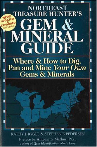 Stock image for Northeast Treasure Hunter's Gem & Mineral Guide: Where & How to Dig, Pan and Mine Your Own Gems & Minerals (Treasure Hunter's Gem & Mineral Guides) for sale by HPB-Diamond